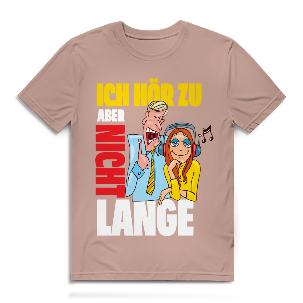 Herren Premium Bio T-Shirt Ich hör zu. Aber nicht lange