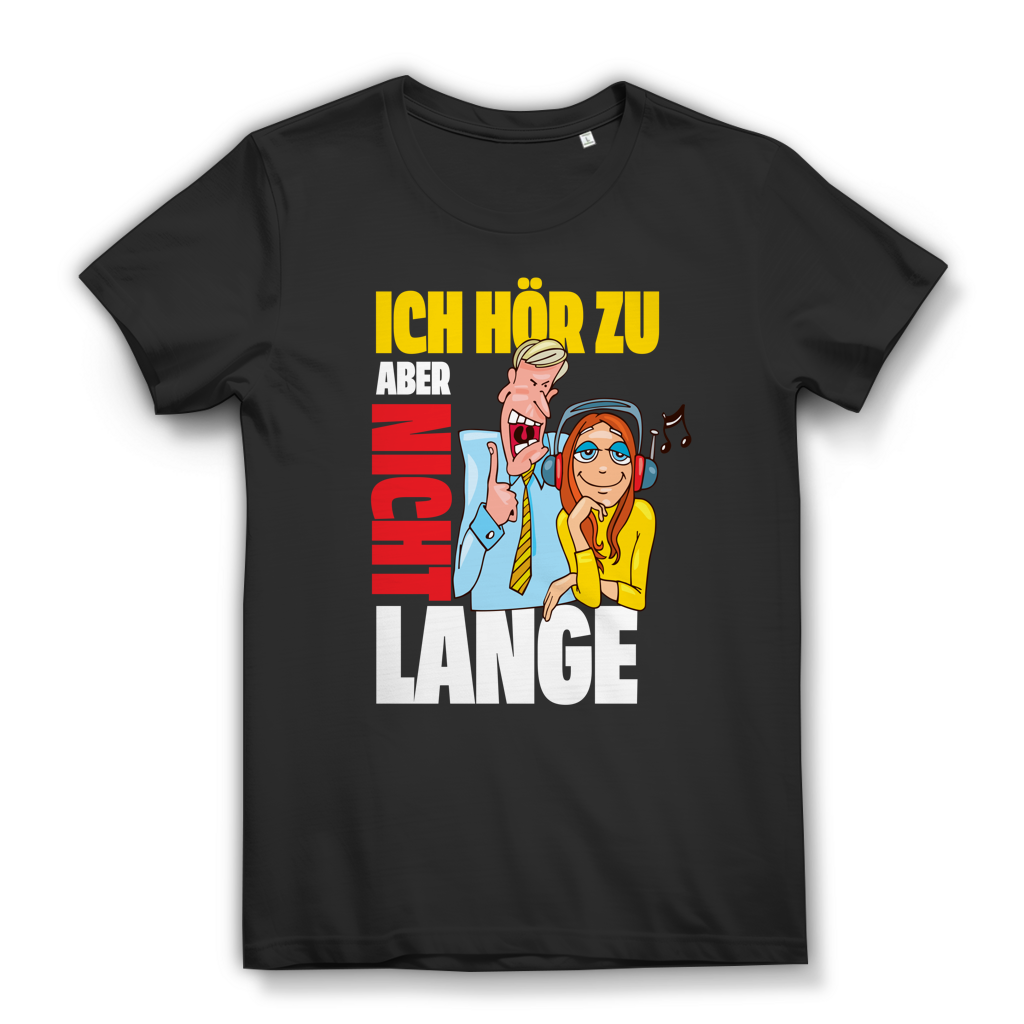 Damen Premium Bio T-Shirt Ich hör zu. Aber nicht lange