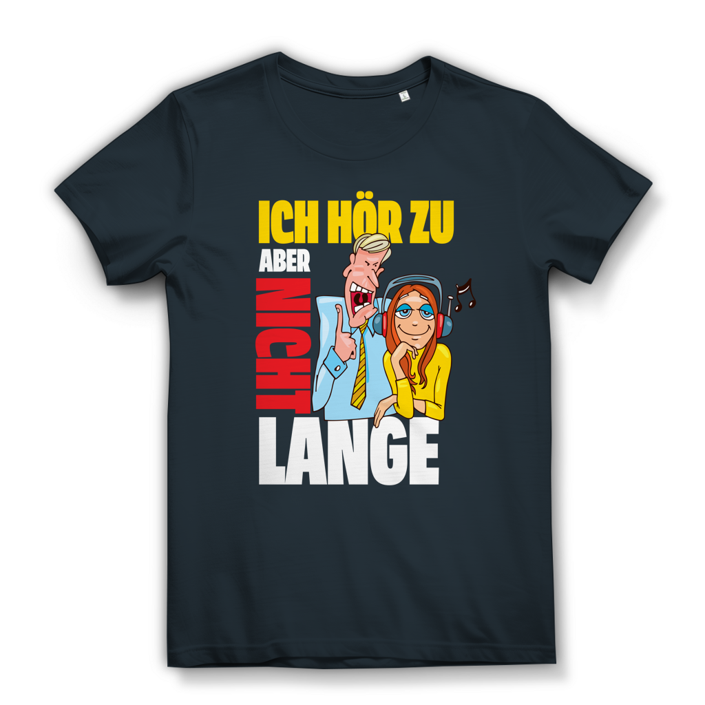 Damen Premium Bio T-Shirt Ich hör zu. Aber nicht lange