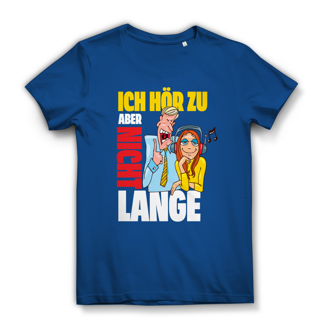 Damen Premium Bio T-Shirt Ich hör zu. Aber nicht lange