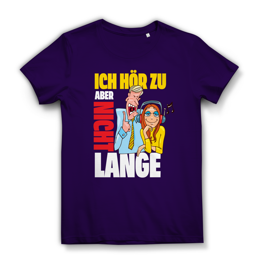 Damen Premium Bio T-Shirt Ich hör zu. Aber nicht lange