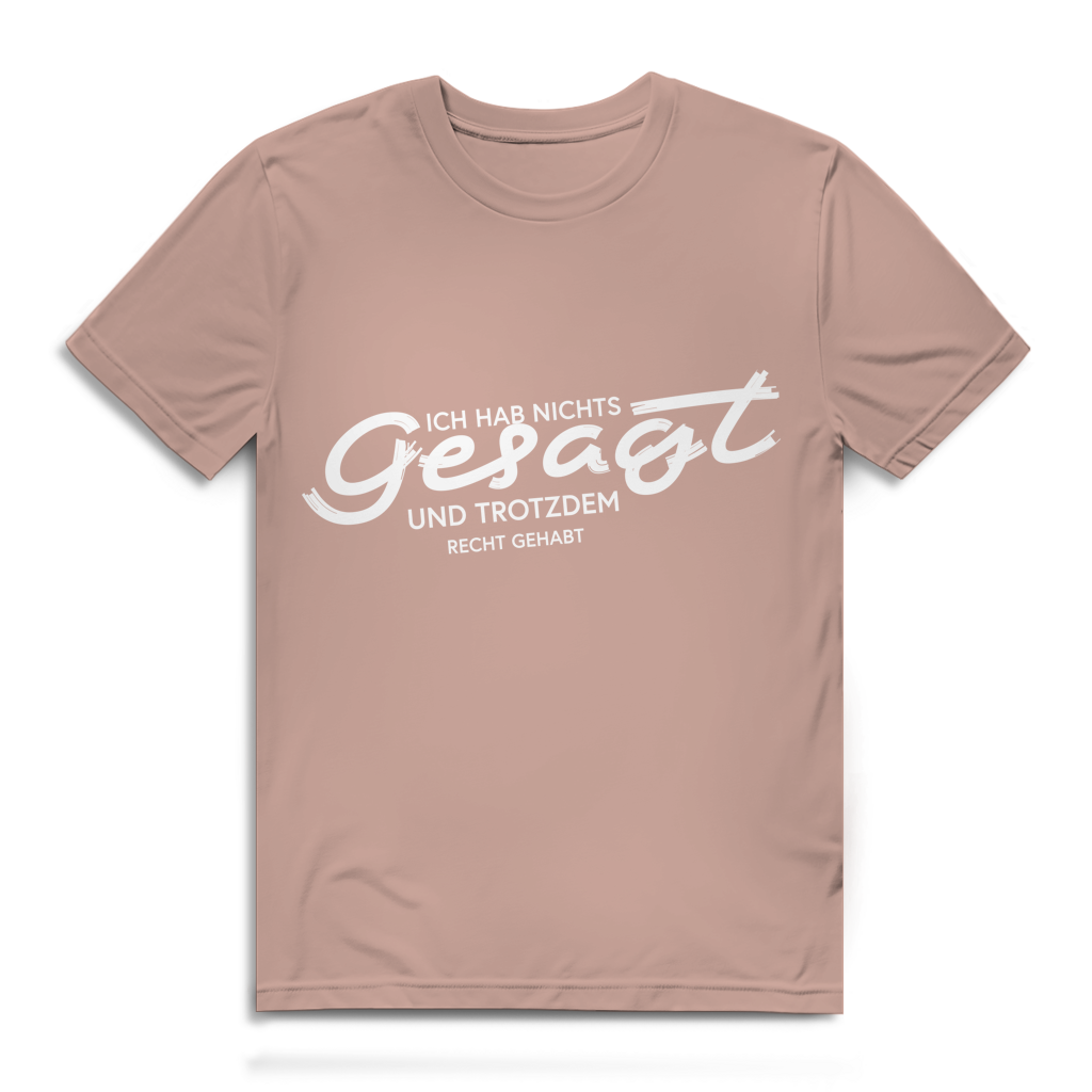 Herren Premium Bio T-Shirt Ich hab nichts gesagt. Und trotzdem recht gehabt