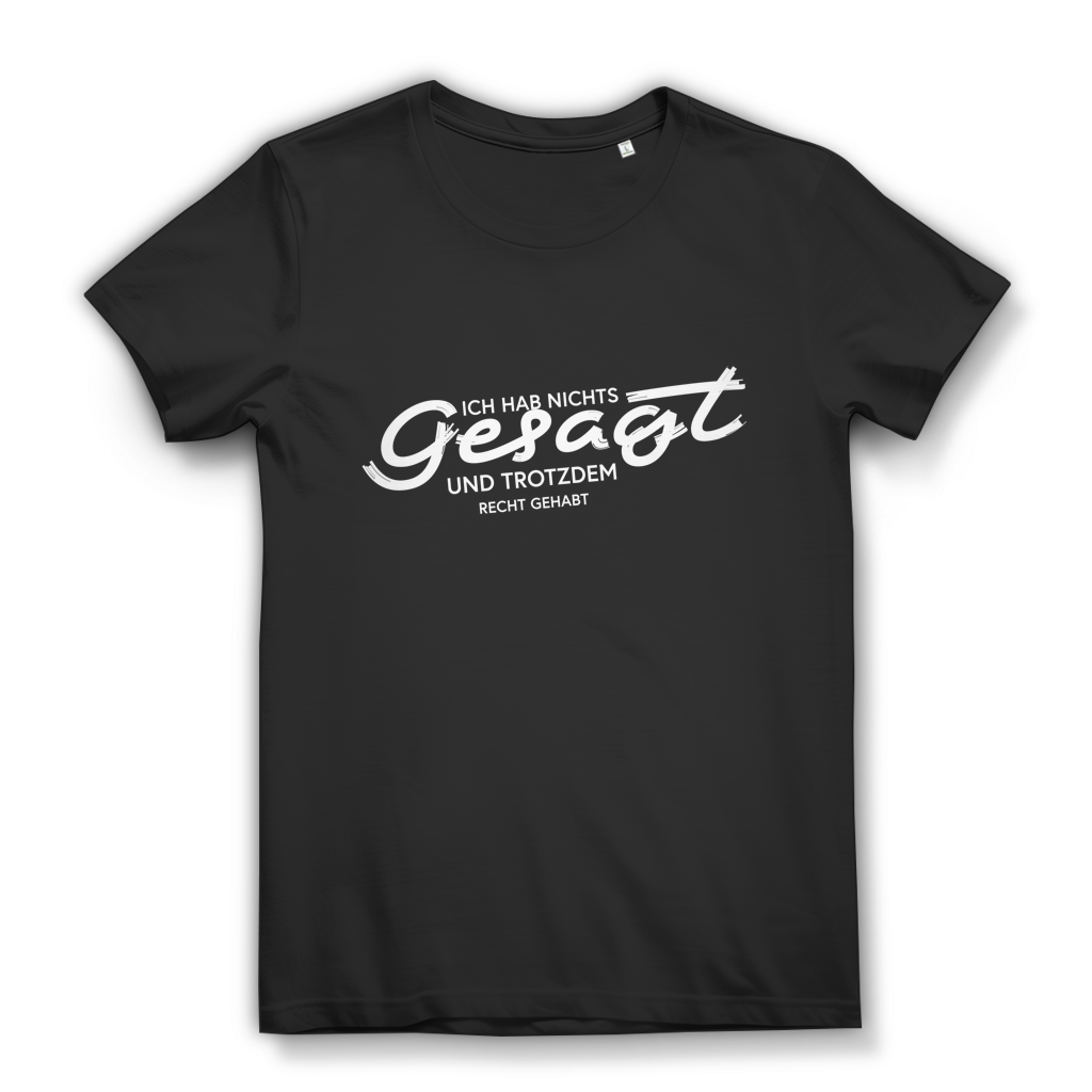 Damen Premium Bio T-Shirt Ich hab nichts gesagt. Und trotzdem recht gehabt
