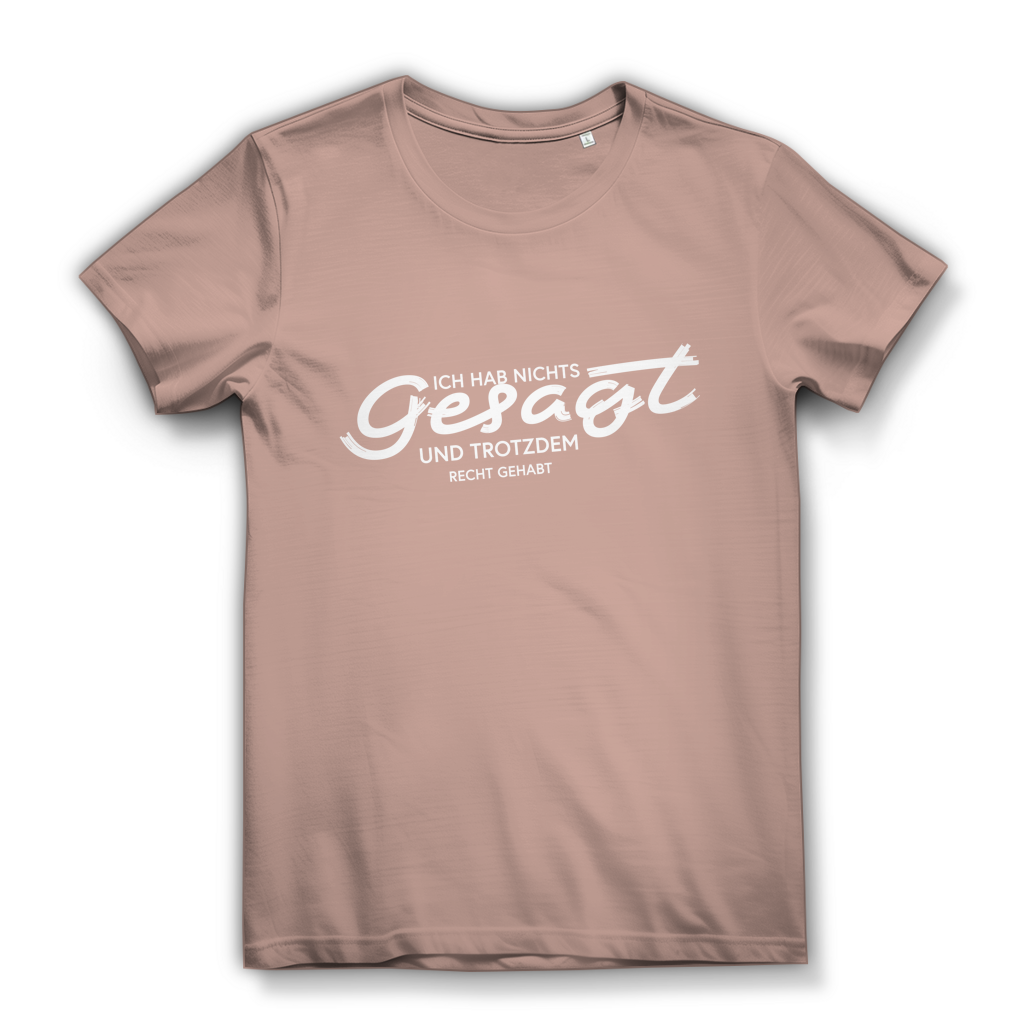 Damen Premium Bio T-Shirt Ich hab nichts gesagt. Und trotzdem recht gehabt