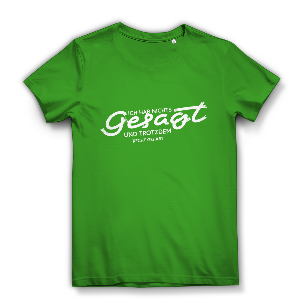 Damen Premium Bio T-Shirt Ich hab nichts gesagt. Und trotzdem recht gehabt