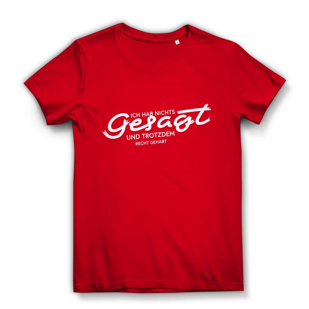Damen Premium Bio T-Shirt Ich hab nichts gesagt. Und trotzdem recht gehabt