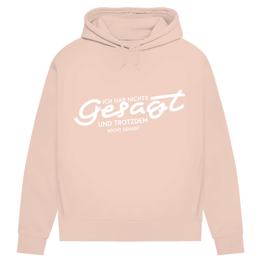 Damen Premium Bio Hoodie Ich hab nichts gesagt. Und trotzdem recht gehabt