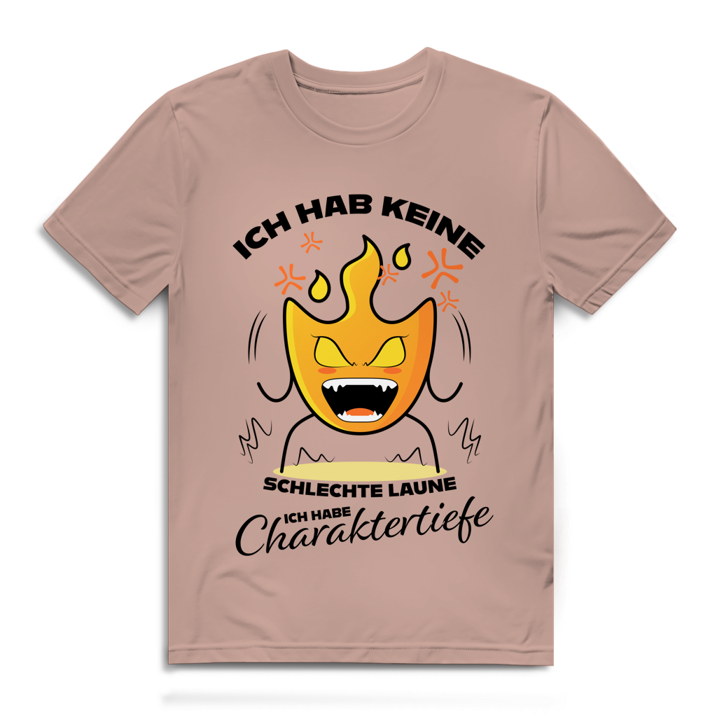 Herren Premium Bio T-Shirt Ich hab keine schlechte Laune – ich habe Charaktertiefe