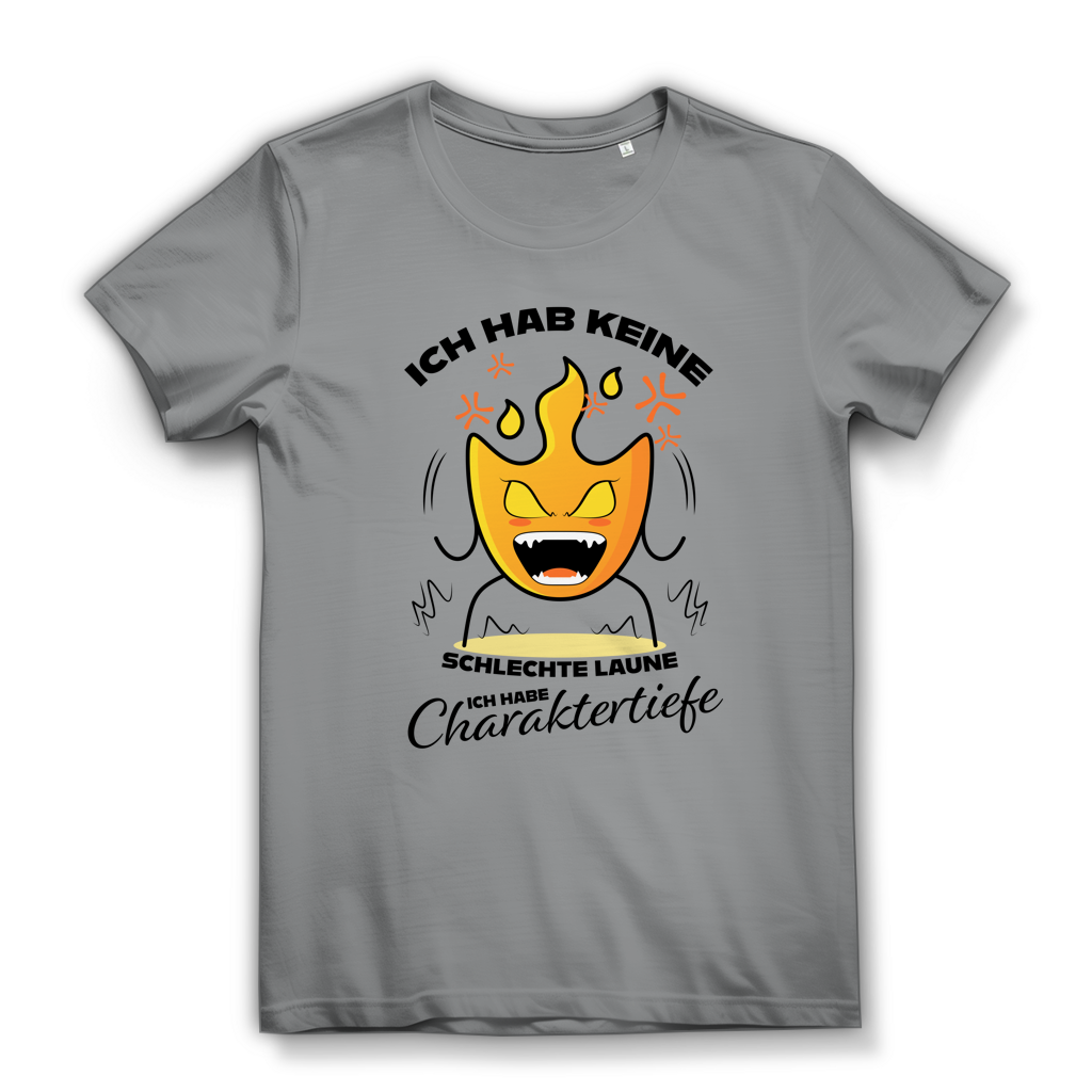 Damen Premium Bio T-Shirt Ich hab keine schlechte Laune – ich habe Charaktertiefe