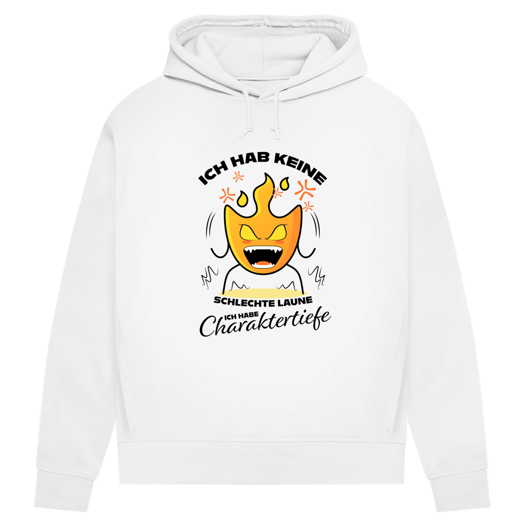 Damen Premium Bio Hoodie Ich hab keine schlechte Laune – ich habe Charaktertiefe