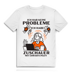 Herren Premium Bio T-Shirt Ich hab keine Probleme – ich habe Zuschauer mit Erwartungen