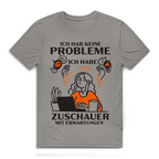 Herren Premium Bio T-Shirt Ich hab keine Probleme – ich habe Zuschauer mit Erwartungen