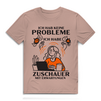 Herren Premium Bio T-Shirt Ich hab keine Probleme – ich habe Zuschauer mit Erwartungen