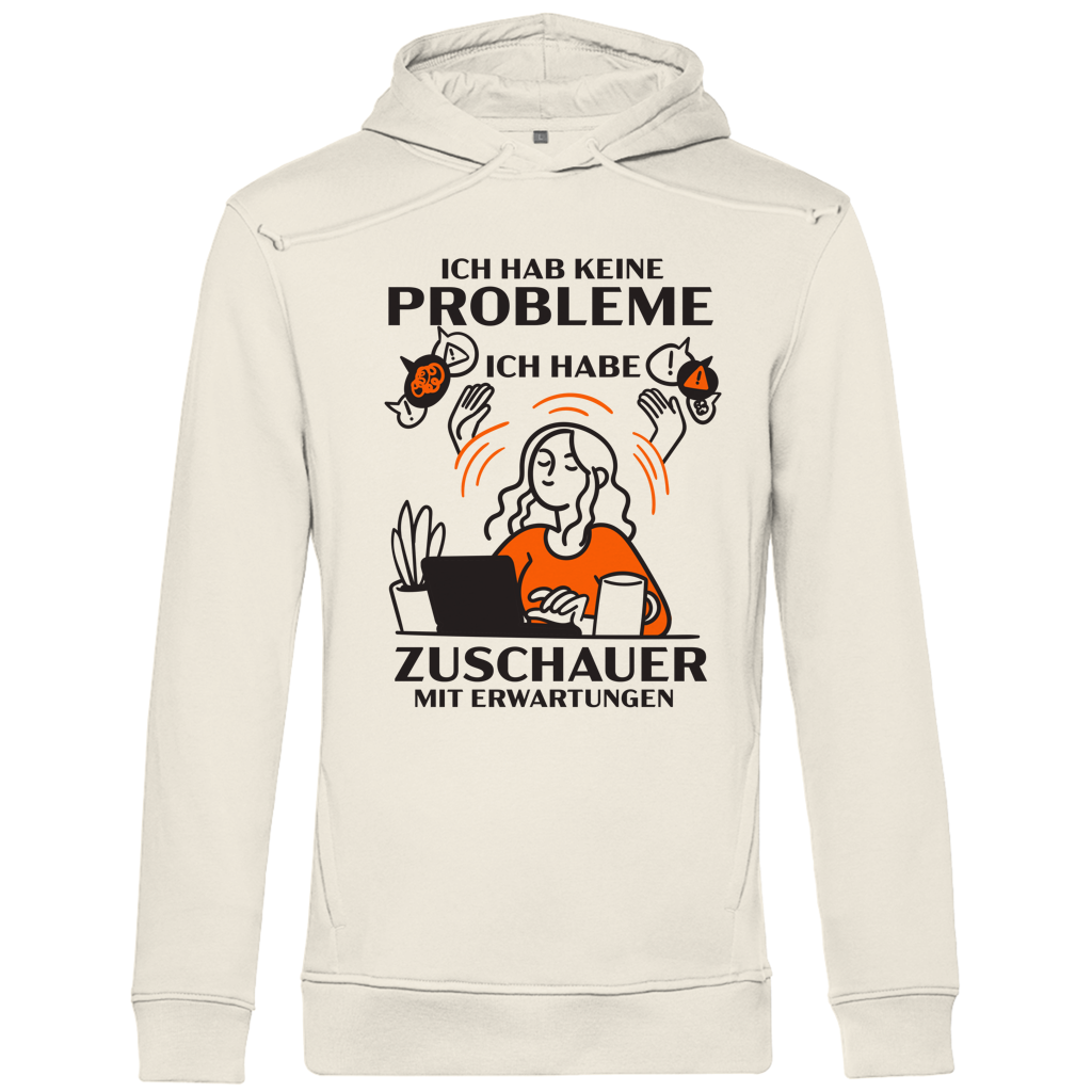 Herren Premium Bio Hoodie Ich hab keine Probleme – ich habe Zuschauer mit Erwartungen