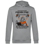 Herren Premium Bio Hoodie Ich hab keine Probleme – ich habe Zuschauer mit Erwartungen