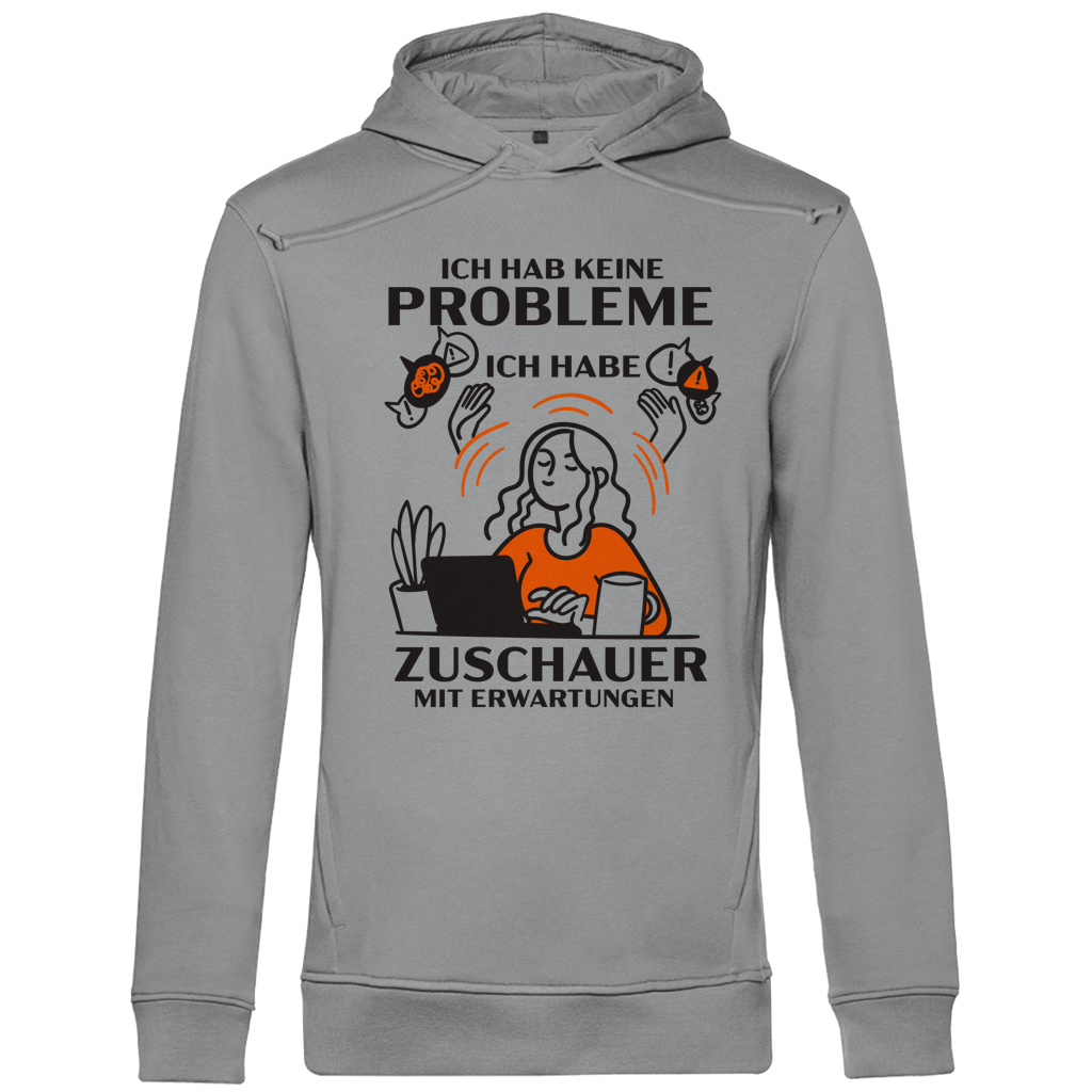 Herren Premium Bio Hoodie Ich hab keine Probleme – ich habe Zuschauer mit Erwartungen