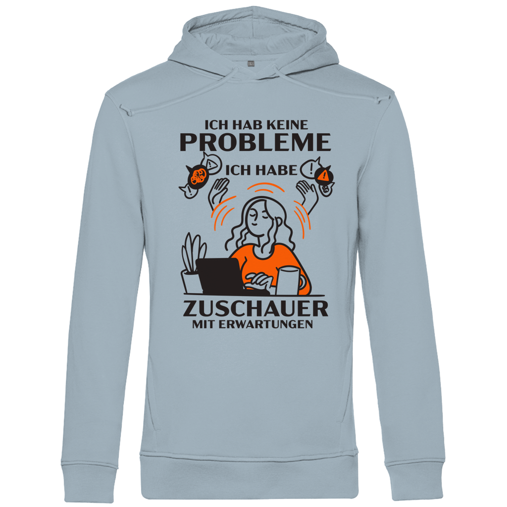 Herren Premium Bio Hoodie Ich hab keine Probleme – ich habe Zuschauer mit Erwartungen