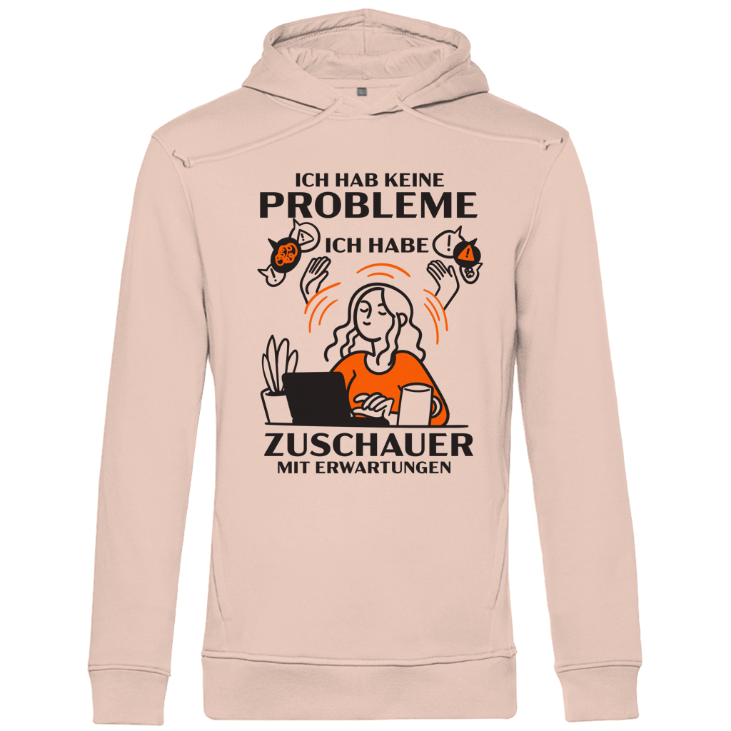 Herren Premium Bio Hoodie Ich hab keine Probleme – ich habe Zuschauer mit Erwartungen