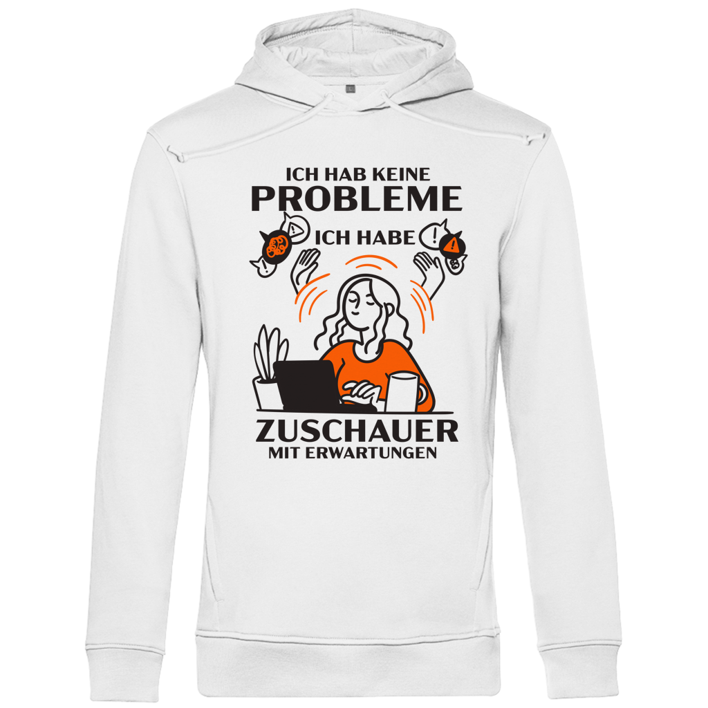 Herren Premium Bio Hoodie Ich hab keine Probleme – ich habe Zuschauer mit Erwartungen