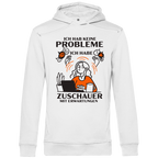 Herren Premium Bio Hoodie Ich hab keine Probleme – ich habe Zuschauer mit Erwartungen