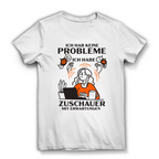 Damen Premium Bio T-Shirt Ich hab keine Probleme – ich habe Zuschauer mit Erwartungen