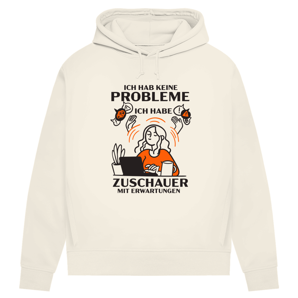Damen Premium Bio Hoodie Ich hab keine Probleme – ich habe Zuschauer mit Erwartungen