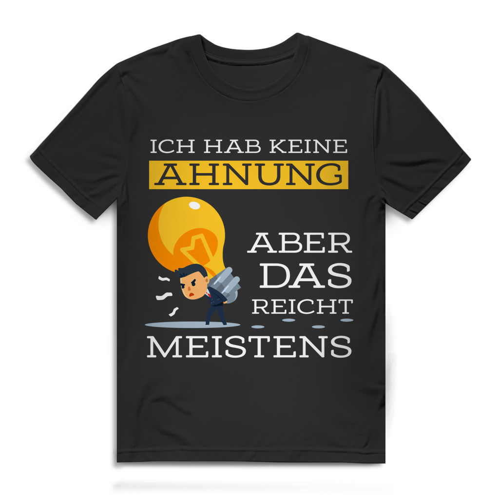 Herren Premium Bio T-Shirt Ich hab keine Ahnung – aber das reicht meistens