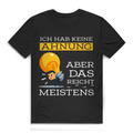 Herren Premium Bio T-Shirt Ich hab keine Ahnung – aber das reicht meistens