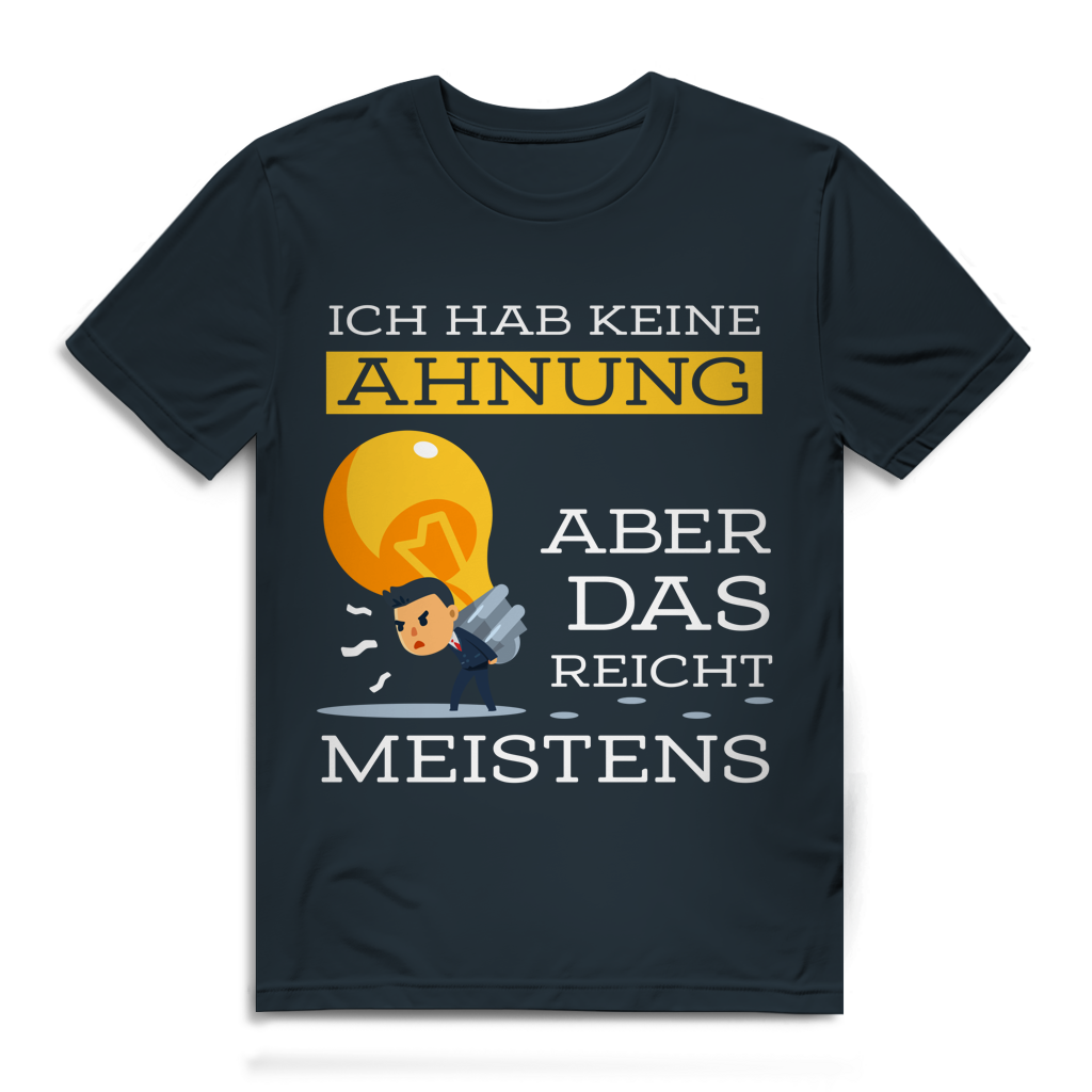 Herren Premium Bio T-Shirt Ich hab keine Ahnung – aber das reicht meistens