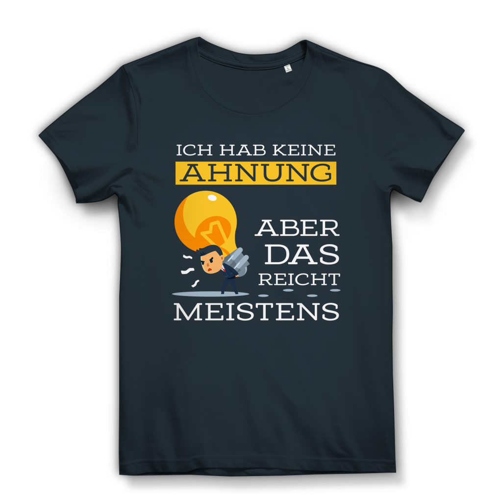 Damen Premium Bio T-Shirt Ich hab keine Ahnung – aber das reicht meistens