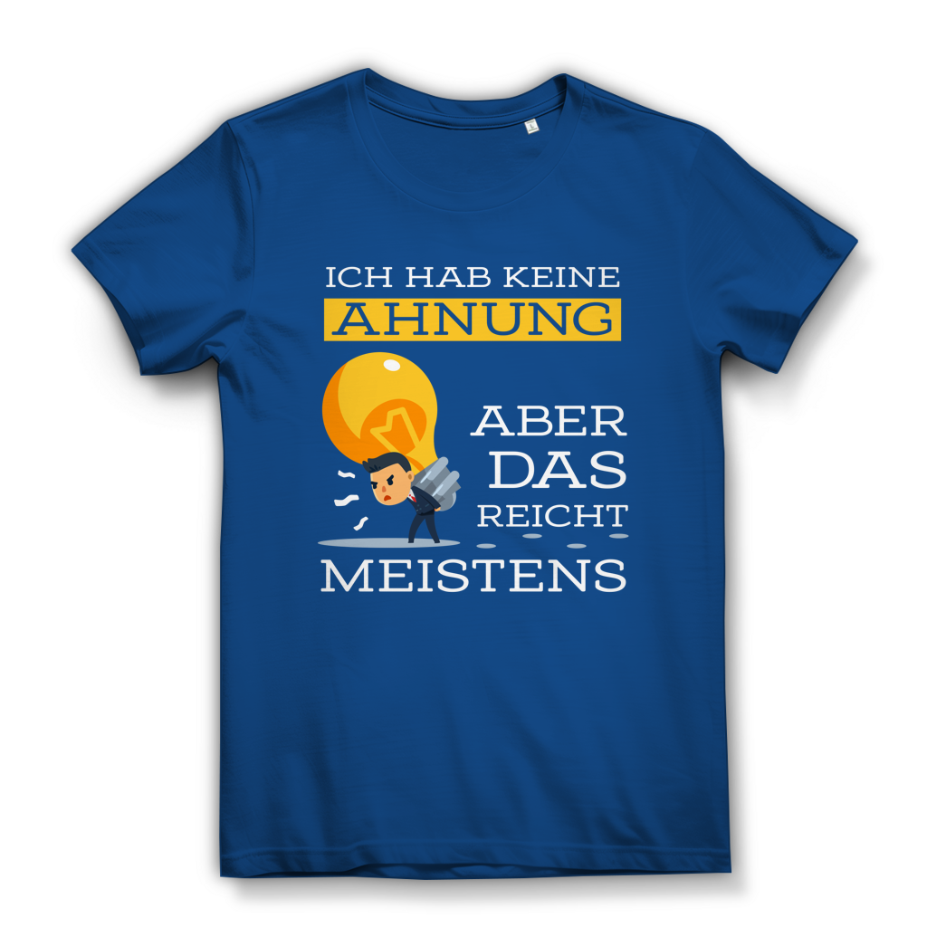 Damen Premium Bio T-Shirt Ich hab keine Ahnung – aber das reicht meistens