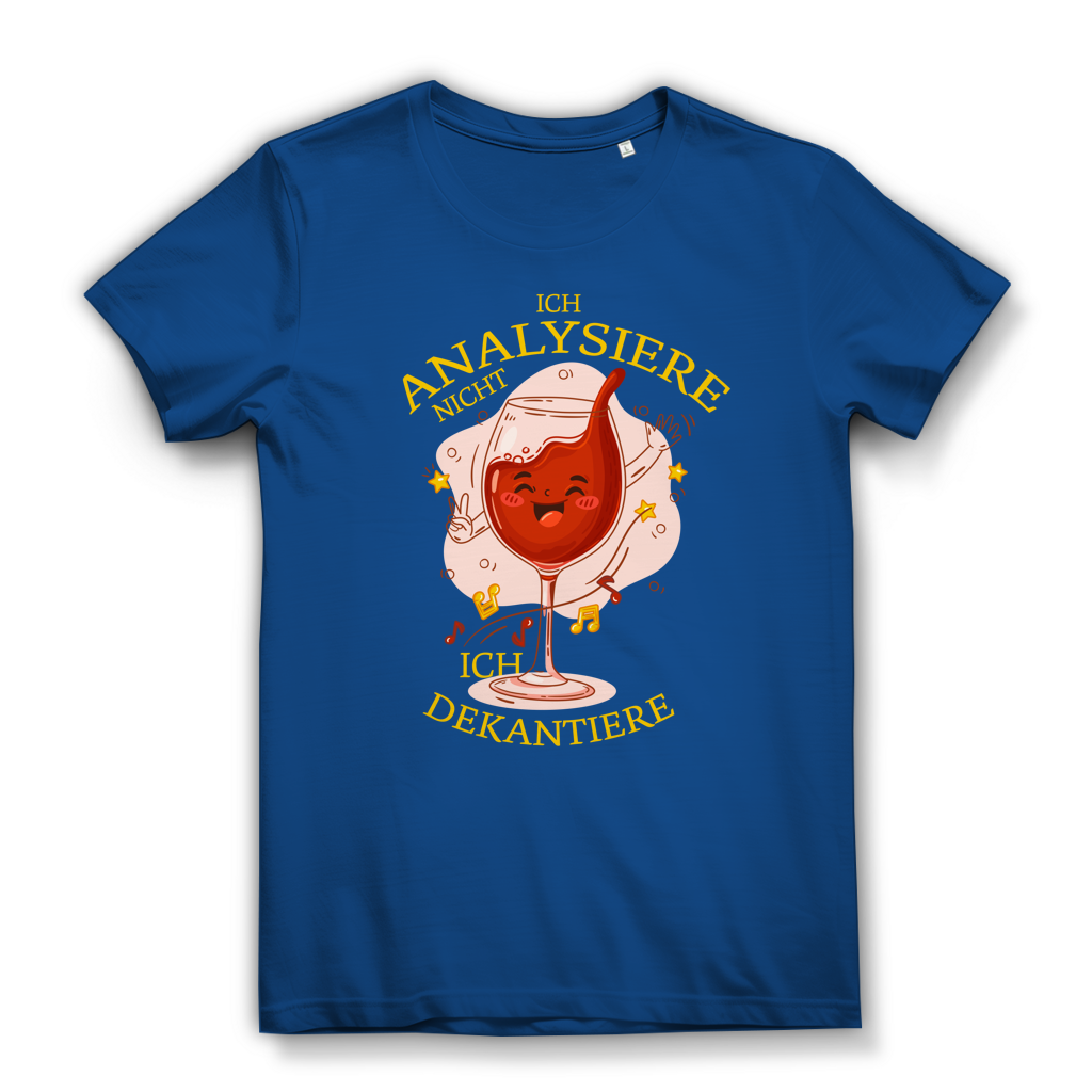 Damen Premium Bio T-Shirt Ich analysiere nicht. Ich dekantiere