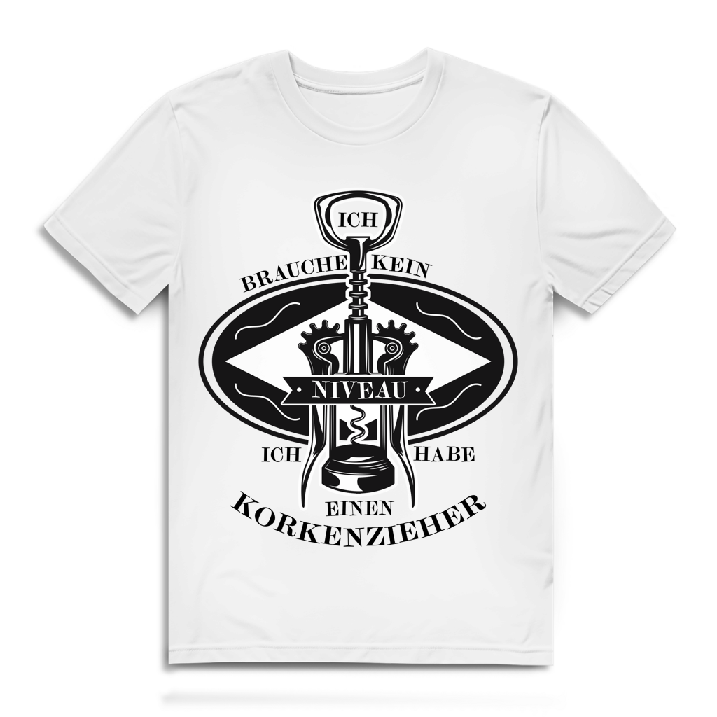 Herren Premium Bio T-Shirt Ich brauche kein Niveau. Ich habe einen Korkenzieher