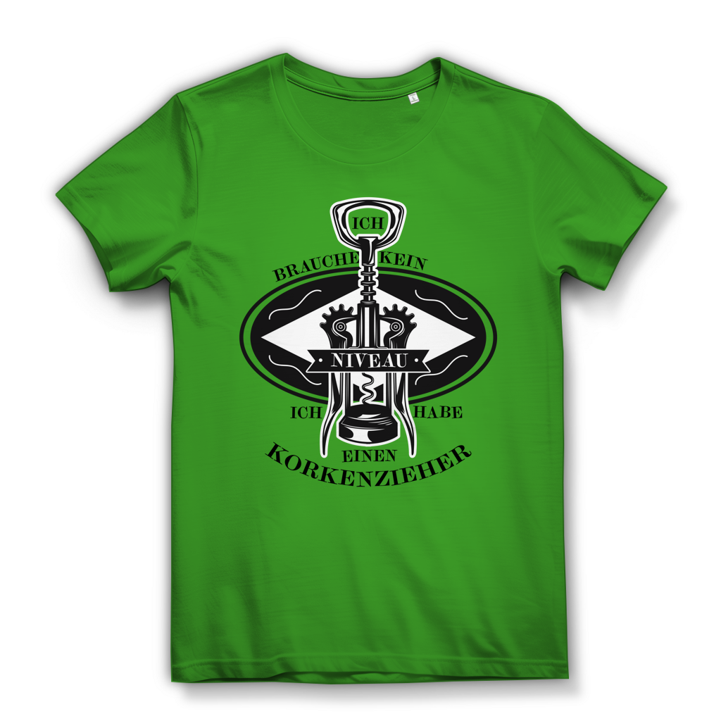 Damen Premium Bio T-Shirt Ich brauche kein Niveau. Ich habe einen Korkenzieher