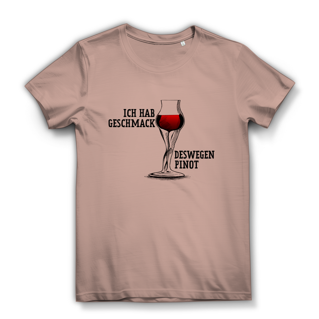Damen Premium Bio T-Shirt Ich hab Geschmack. Deswegen Pinot