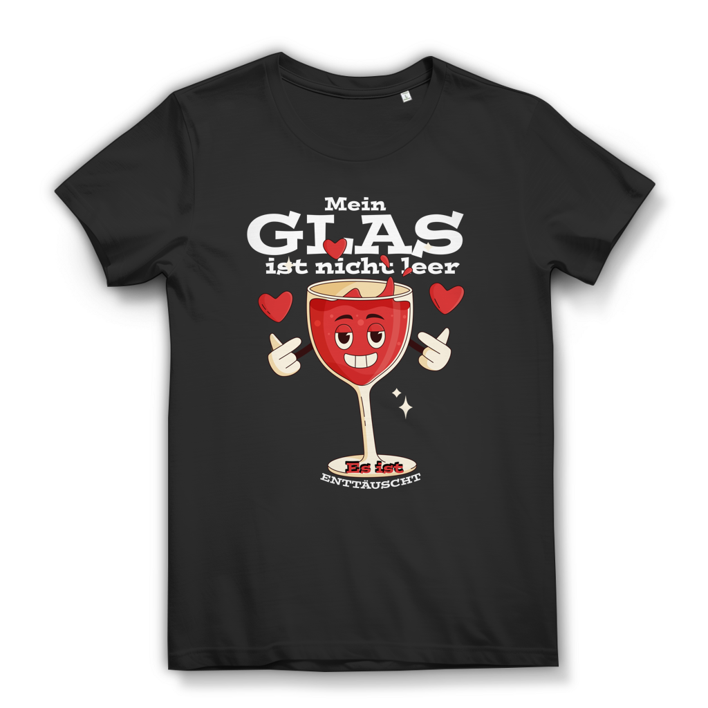 Damen Premium Bio T-Shirt Mein Glas ist nicht leer. Es ist enttäuscht