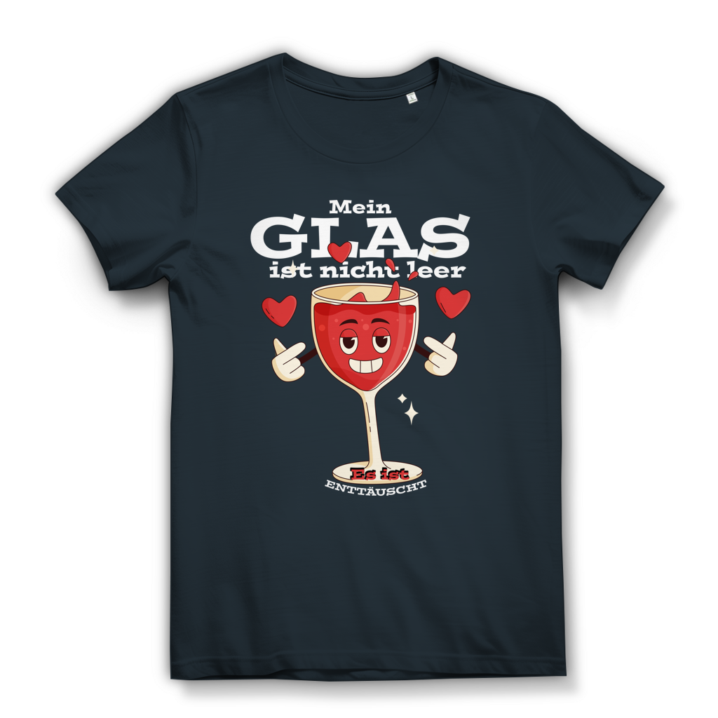 Damen Premium Bio T-Shirt Mein Glas ist nicht leer. Es ist enttäuscht