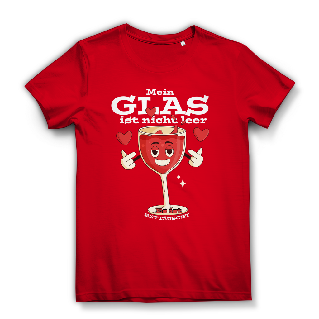Damen Premium Bio T-Shirt Mein Glas ist nicht leer. Es ist enttäuscht