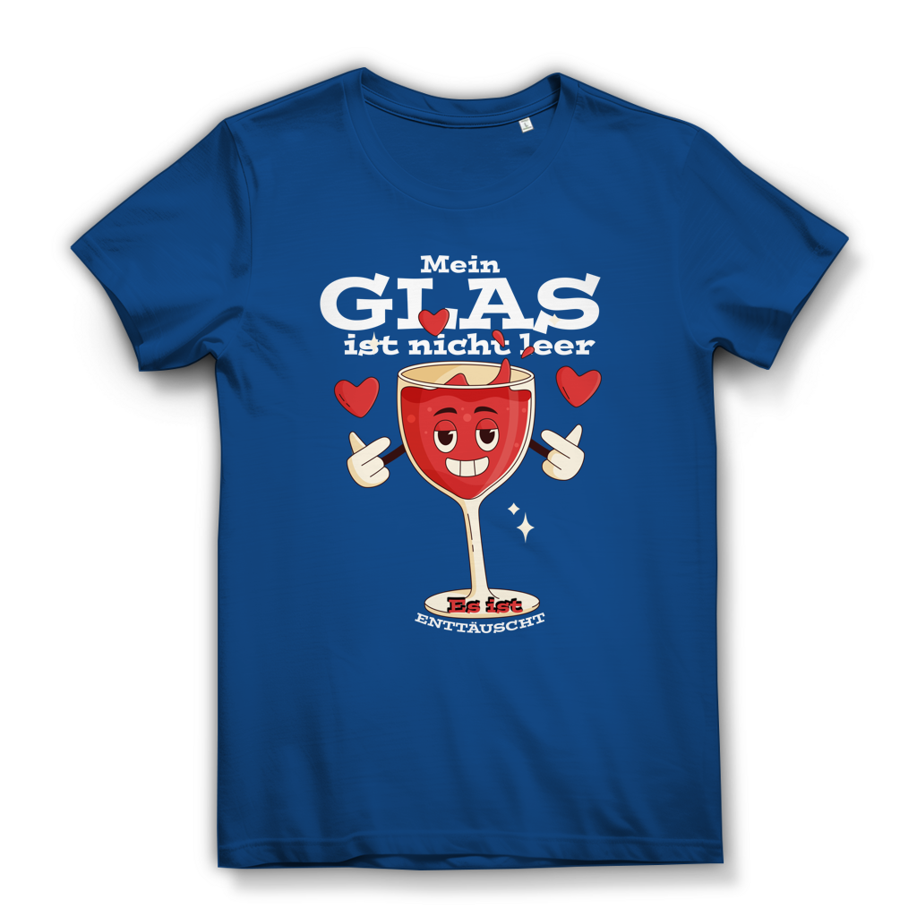 Damen Premium Bio T-Shirt Mein Glas ist nicht leer. Es ist enttäuscht
