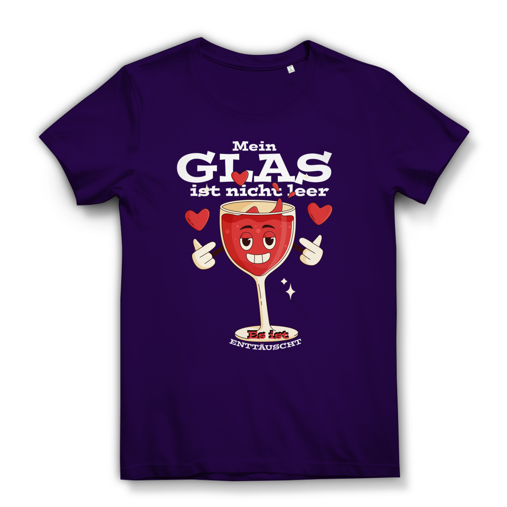 Damen Premium Bio T-Shirt Mein Glas ist nicht leer. Es ist enttäuscht
