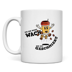 Tasse Ich bin nicht wach. Nur gut geschmiert