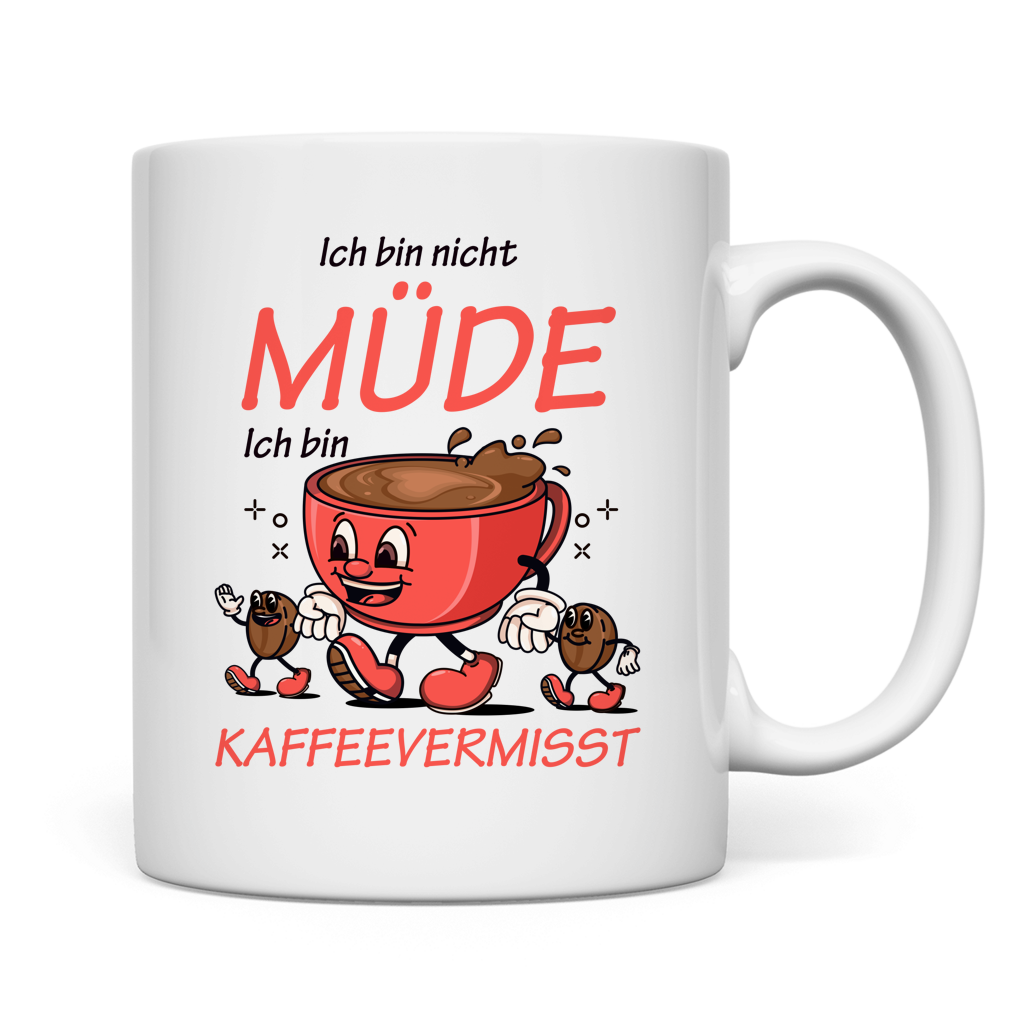 Tasse Ich bin nicht müde. Ich bin kaffeevermisst