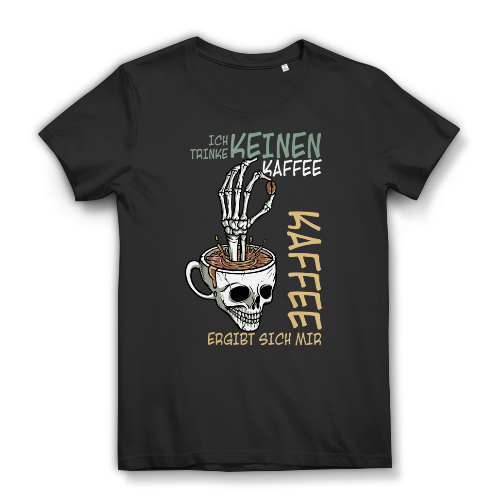 Damen Premium Bio T-Shirt „Ich trinke keinen Kaffee. Kaffee ergibt sich mir