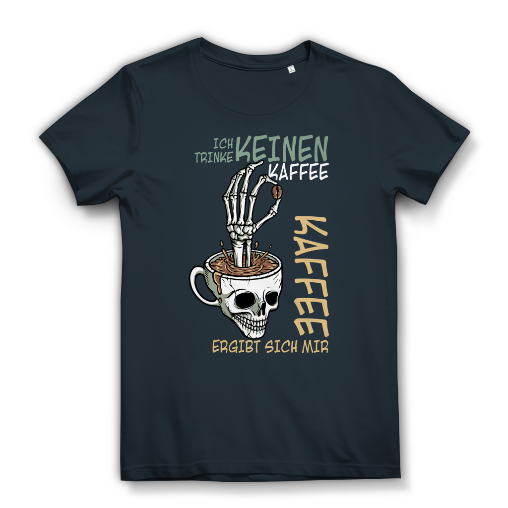 Damen Premium Bio T-Shirt „Ich trinke keinen Kaffee. Kaffee ergibt sich mir