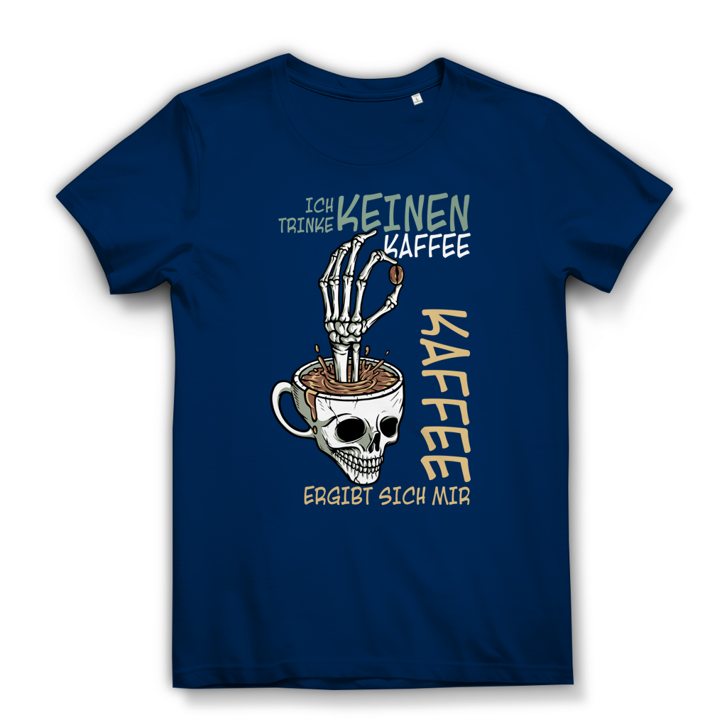 Damen Premium Bio T-Shirt „Ich trinke keinen Kaffee. Kaffee ergibt sich mir
