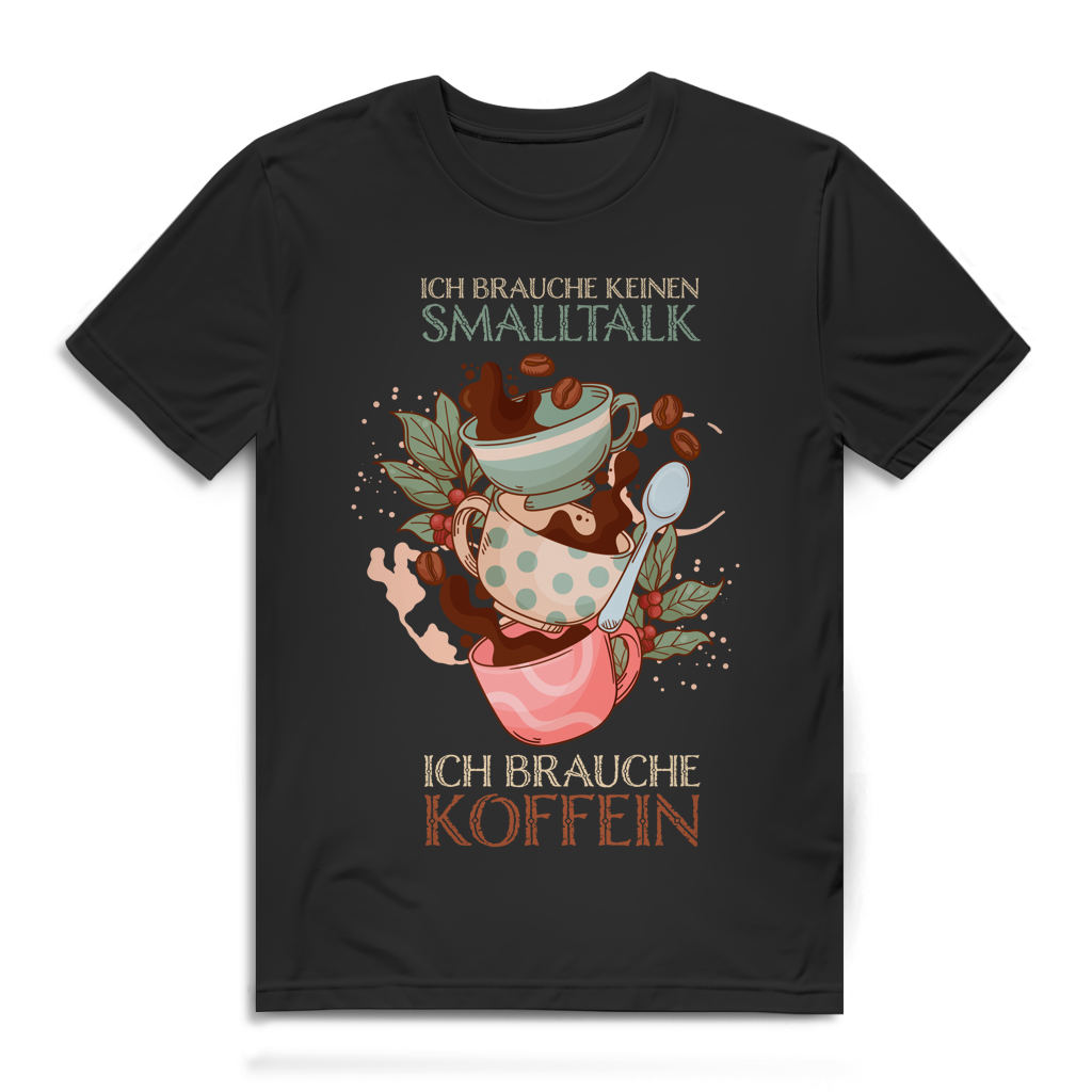Herren Premium Bio T-Shirt Ich brauche keinen Smalltalk. Ich brauche Koffein