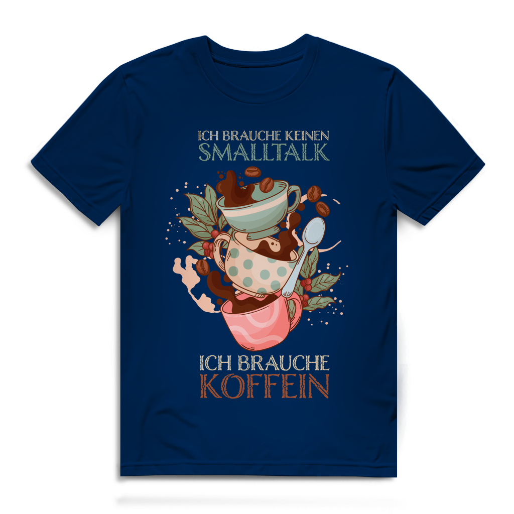 Herren Premium Bio T-Shirt Ich brauche keinen Smalltalk. Ich brauche Koffein