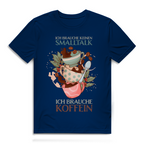Herren Premium Bio T-Shirt Ich brauche keinen Smalltalk. Ich brauche Koffein