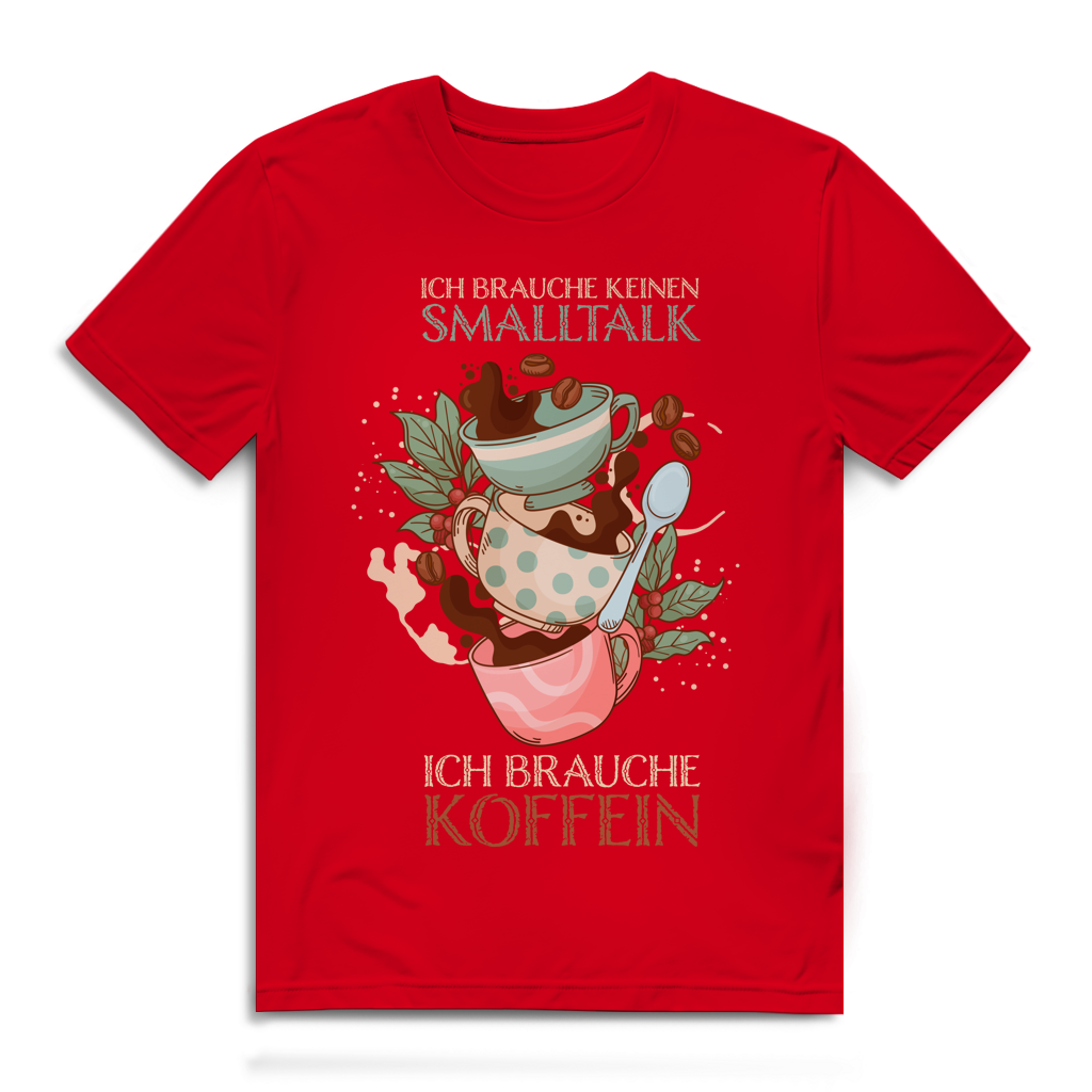 Herren Premium Bio T-Shirt Ich brauche keinen Smalltalk. Ich brauche Koffein
