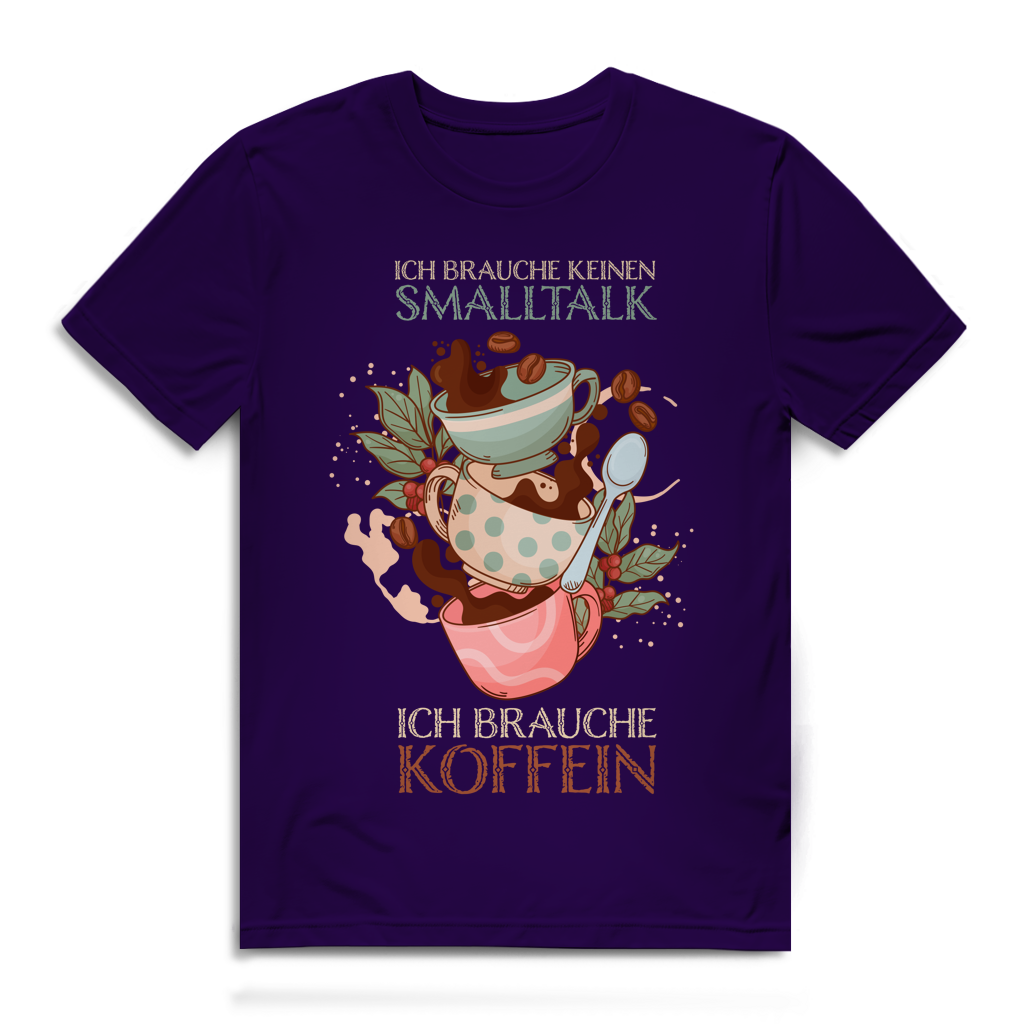 Herren Premium Bio T-Shirt Ich brauche keinen Smalltalk. Ich brauche Koffein